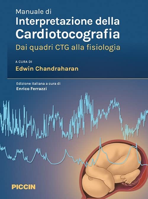 9788829934102 Manuale di interpretazione della cardiotocografia....la fisiologia