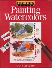 First Steps Painting Watercolors-Cathy Johnson