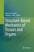 Ghassan S. Kassab (U. A.) | Structure-Based Mechanics Of Tissues And Organs
