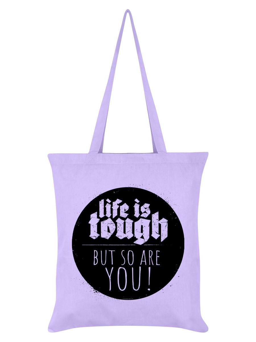Life Is Tough But So Are You! Lilac Tote Bag