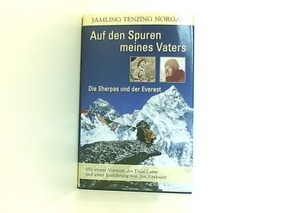 Jamling Tenzing Norgay: Auf den Spuren meines Vaters - Die Sherpas und der Evere
