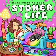Stoner Life: Coloring Book for Adults and Teens Featuring Girls and Boys Enjoyin