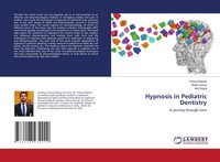 Hypnosis In Pediatric Dentistry A Journey Through Time Prince Rathee (U. A.)