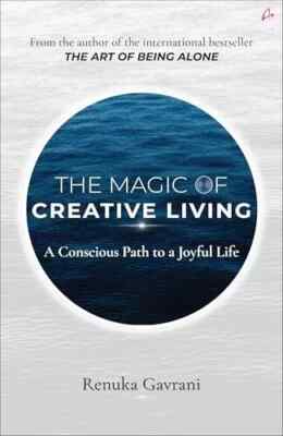 The Magic of Creative Living by Renuka Gavrani Fast Shipping Free Shipping....