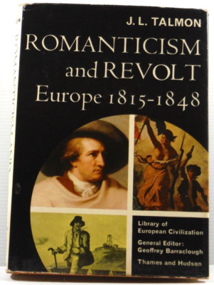 Romanticism and Revolt Europe 1815 - 1848 J L Talmon HC 1967 vintage art book
