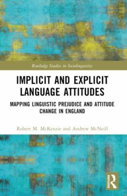 Implicit and Explicit Language Attitudes: Mapping Linguistic Prejudice and...