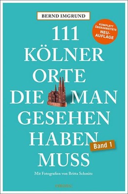 Bernd Imgrund 111 Kölner Orte, die man gesehen haben muss