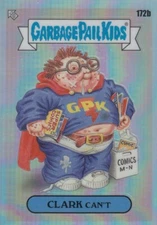 CLARK CANT TOPPS CHROME GARBAGE PAIL KIDS GPK SERIES 5 REFRACTOR #172B 2022 22
