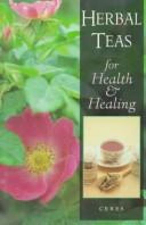 Herbal Teas for Health and Healing Paperback Ceres