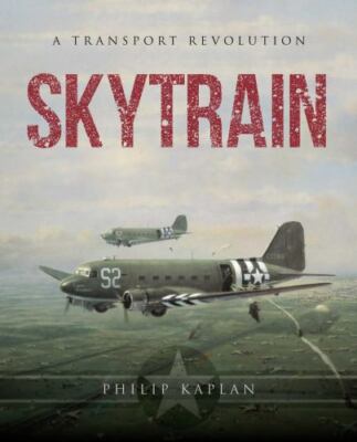 Skytrain: A Transport Revolution by Kaplan, Philip