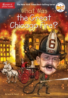 What Was the Great Chicago Fire? - paperback Pascal, Janet B.|Who HQ|Foley, ...