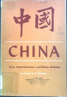 China: Area, Administration, and Nation Building. Department of Geography Resera