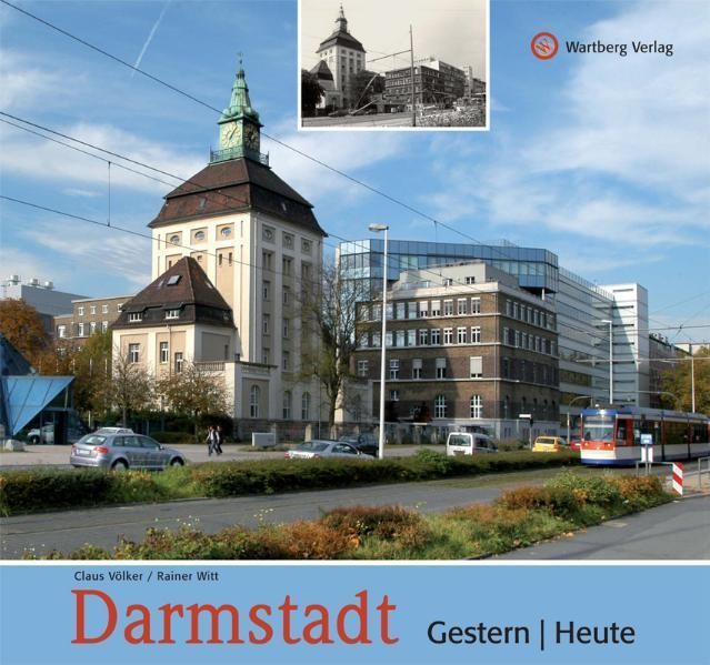 Darmstadt - gestern und heute Rainer Witt