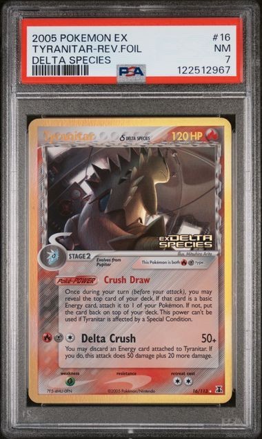 12XX CERT - 2005 POKEMON EX DELTA SPECIES 16 TYRANITAR-REVERSE FOIL PSA 7