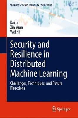 Security and Resilience in Distributed Machine Learning: Challenges, Techniques,