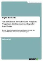 Von Ambulanten Zur StationäRen Pflege Im Pflegeheim. Die Perspektive...