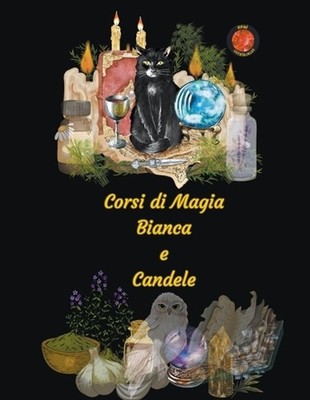 Corsi di Magia Bianca e Candele by Alina A. Rubi Paperback Book