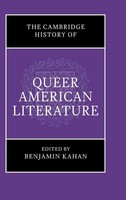 Benjamin Kahan | The Cambridge History Of Queer American Literature | Buch