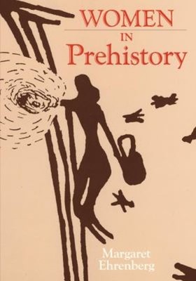 Women in Prehistory Paperback Margaret Ehrenberg