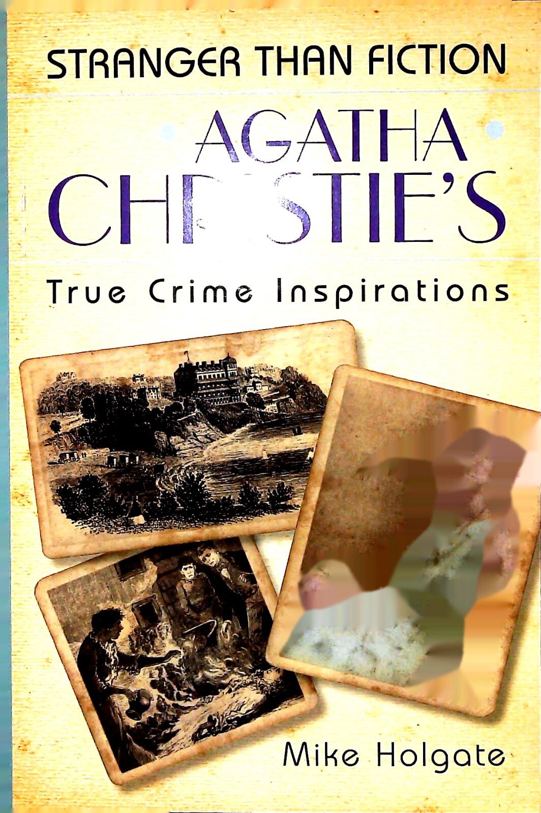 Agatha Christie's True Crime Inspirations: Stranger Than Fiction New Book