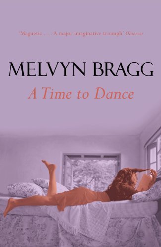 A Time to Dance By Lord Melvyn Bragg