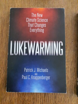 Lukewarming: The New Climate Science - paperback, Michaels & Knappenberger
