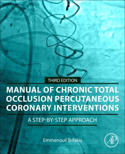 Manual of Chronic Total Occlusion Percutaneous Coronary Interventions : A ...