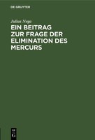 Ein Beitrag Zur Frage Der Elimination Des Mercurs Julius Nega