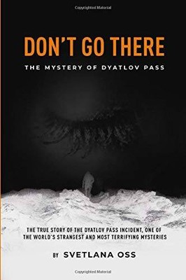 DONT GO THERE: True mystery of the Dyatlov Pass - Paperback - VERY GOOD