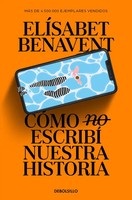 Como No Escribi Nuestra Historia | Elisabet Benavent | Taschenbuch | 592 S.