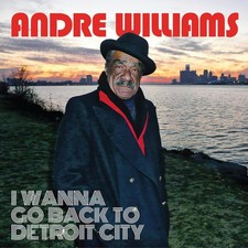 Andre Williams I Wanna Go Back to Detroit City (CD) Album