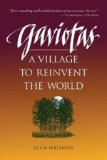 Gaviotas: A Village to Reinvent the World - Paperback By Weisman, Alan - GOOD