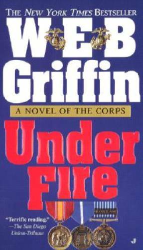 Under Fire: A Novel of the Corps - Mass Market Paperback - GOOD