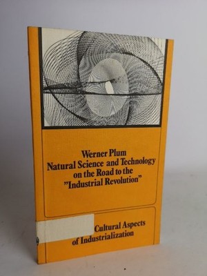 Natural Science and Technology on the Road to the  Industrial Revolution ;