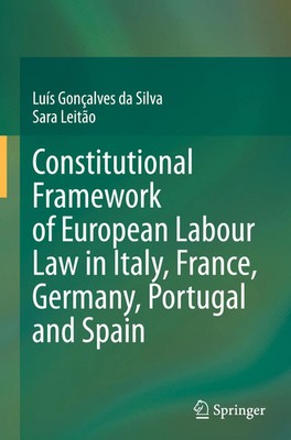 Luís Gonçalves Da Silva (u. a.) | Constitutional Framework of European Labour...