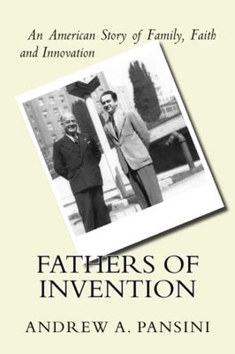 Fathers of Invention: An American Story of Family, Faith and Innovation