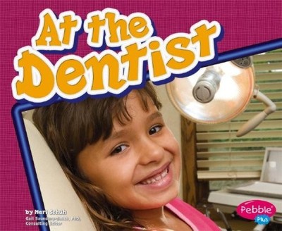 AT THE DENTIST (HEALTHY TEETH) By Mari Schuh *Excellent Condition*