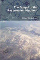 Michael Adi Nachman | The Gospel Of The Resurrection Kingdom | Taschenbuch