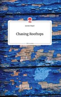 Chasing Rooftops. Life Is A Story - Story.One Jasmin Mayer
