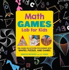 Math Games Lab for Kids: 24 Fun, Hands-On Activities for Learning with Shapes, P