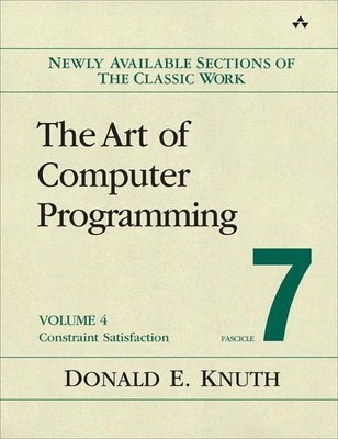 Art of Computer Programming, Volume 4, Fascicle 7, The: Constraint Satisfac ...