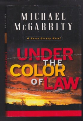 Under the Color of Law: A Kevin Kerney Novel by Michael McGarrity Hardcover VG