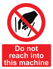 Adhesive Vinyl Sticker Do Not Reach into this machine Health Safety Notice Sign