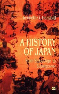 History of Japan : From Stone Age to Superpower by Kenneth G