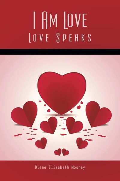 I Am Love Love Speaks Diane Elizabeth Mooney Taschenbuch Kartoniert / Broschiert-image