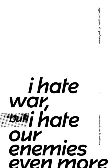 I Hate War But I Hate Our Enemies Even More by Heath Schultz PAPERBACK - Image 2