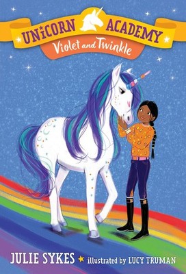 Unicorn Academy #11: Violet and Twinkle - paperback Truman, Lucy|Sykes, Juli...