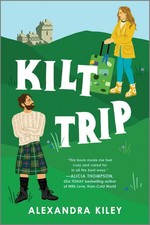 Kilt Trip: A Steamy Scottish Romance and Workplace Romantic Comedy