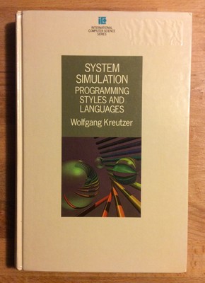 System Simulation: Programming Styles and Languages (International Computer ...