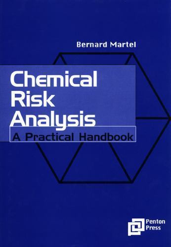 Chemical Risk Analysis A Practical Handbook Martel Hardback 9781857180282
